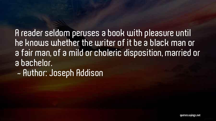 Choleric Quotes By Joseph Addison