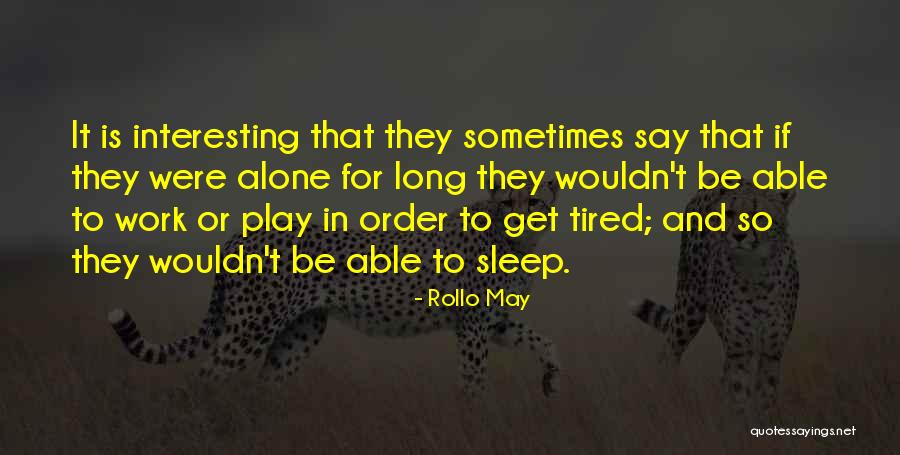 Chometzdik Quotes By Rollo May Chometzdik Quotes By Rollo May