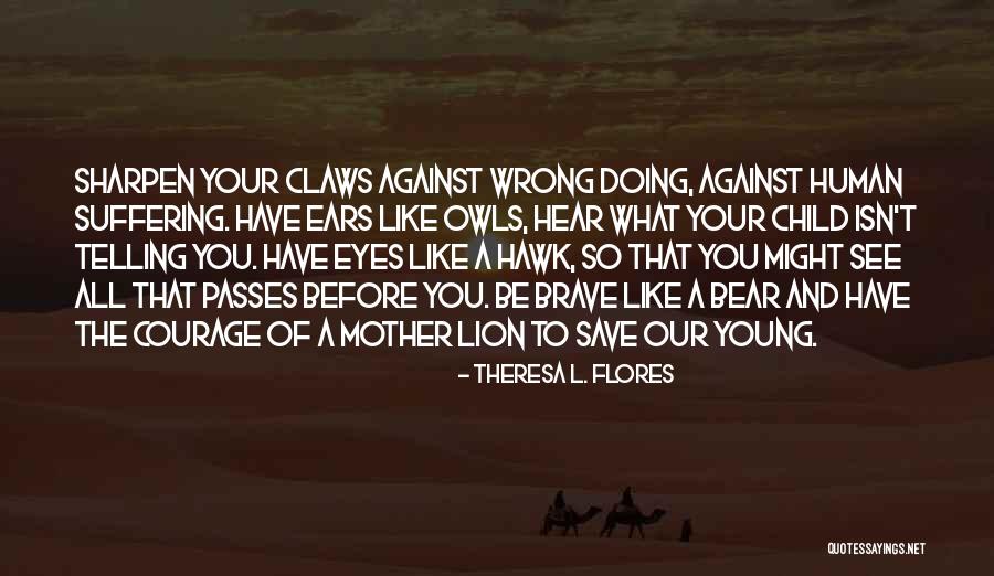 Chomho Quotes By Theresa L. Flores Chomho Quotes By Theresa L. Flores
