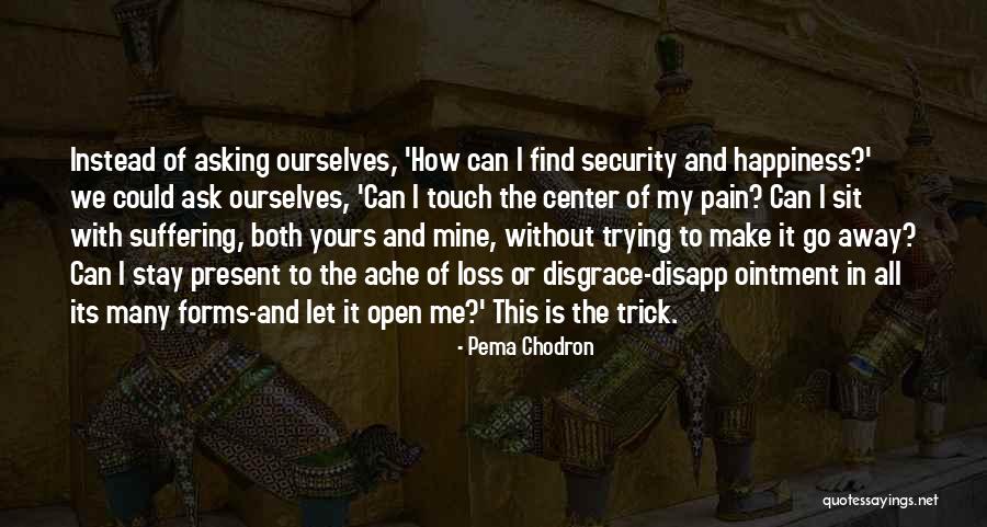 Chonco Lwandile Quotes By Pema Chodron Chonco Lwandile Quotes By Pema Chodron