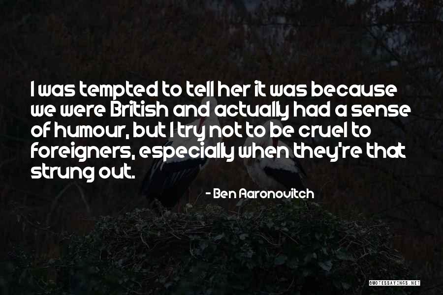 Chongs Bongs Quotes By Ben Aaronovitch Chongs Bongs Quotes By Ben Aaronovitch