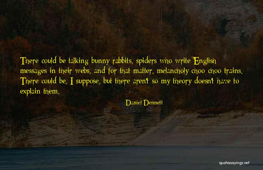 Choo Quotes By Daniel Dennett Choo Quotes By Daniel Dennett