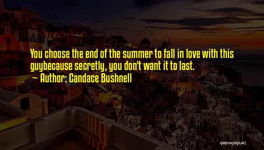 Choose A Guy That Quotes By Candace Bushnell