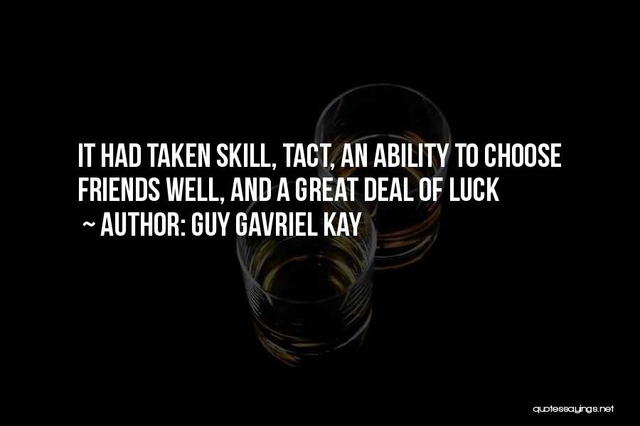 Choose A Guy That Quotes By Guy Gavriel Kay