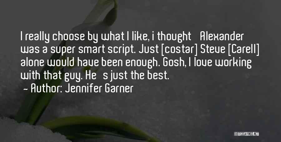 Choose A Guy That Quotes By Jennifer Garner