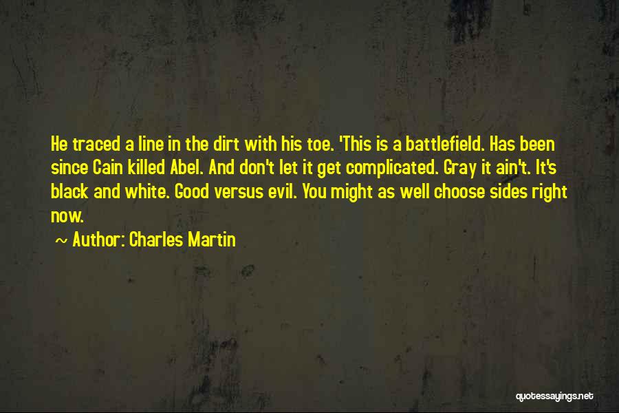 Choose Battlefield Quotes By Charles Martin