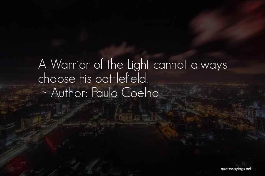 Choose Battlefield Quotes By Paulo Coelho