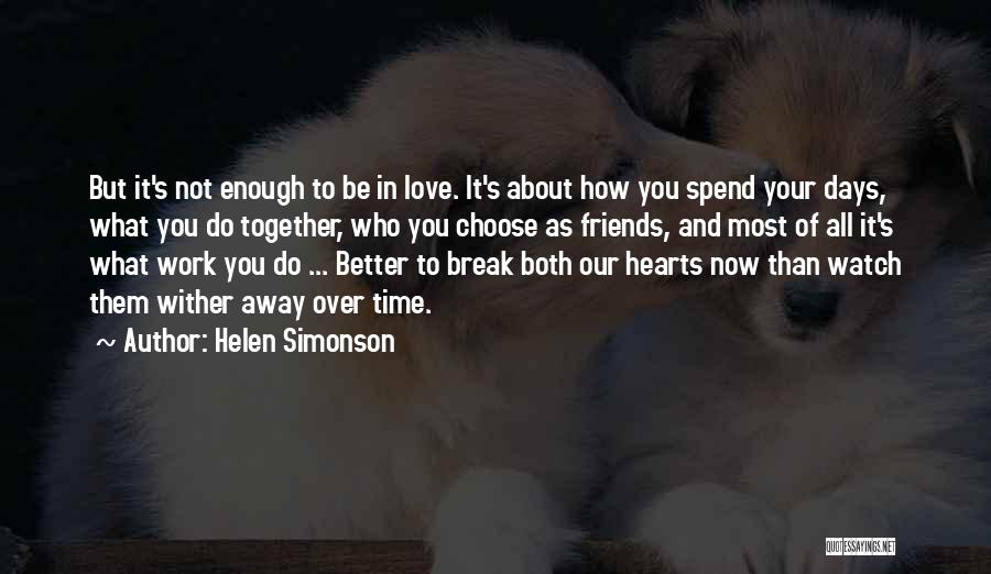 Choose Better Friends Quotes By Helen Simonson