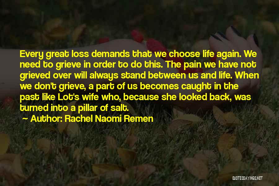Choose Between Me Or Her Quotes By Rachel Naomi Remen