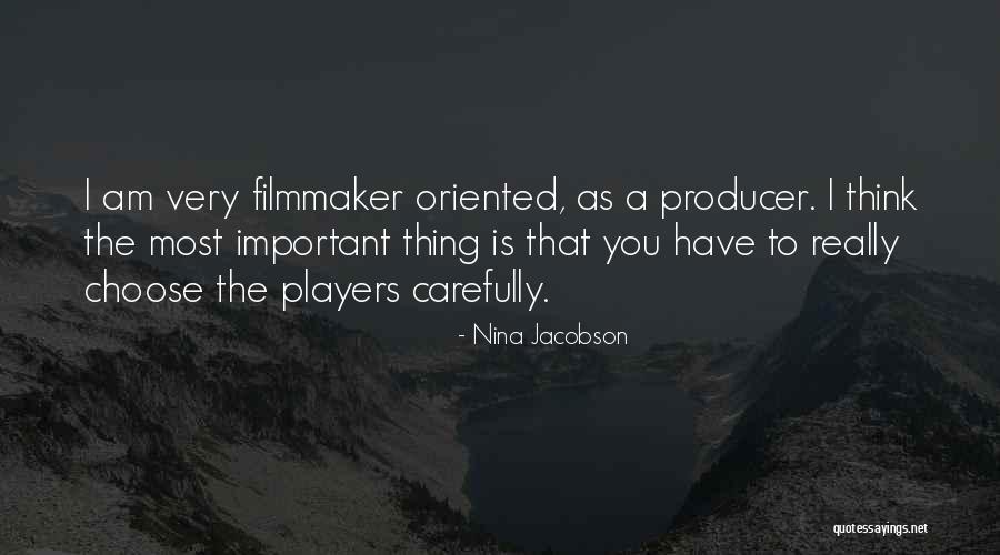 Choose Carefully Quotes By Nina Jacobson Choose Carefully Quotes By Nina Jacobson