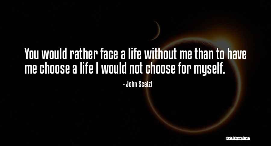Choose Choice Quotes By John Scalzi Choose Choice Quotes By John Scalzi