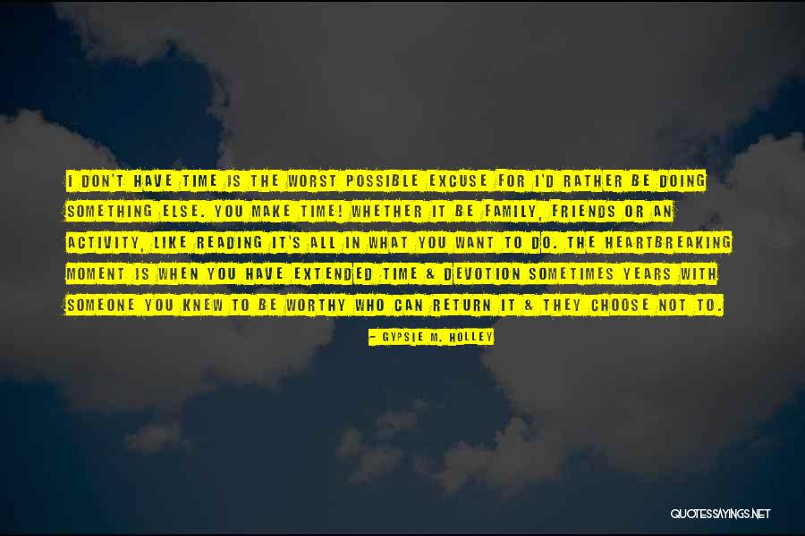 Choose Friends Over Family Quotes By Gypsie M. Holley Choose Friends Over Family Quotes By Gypsie M. Holley