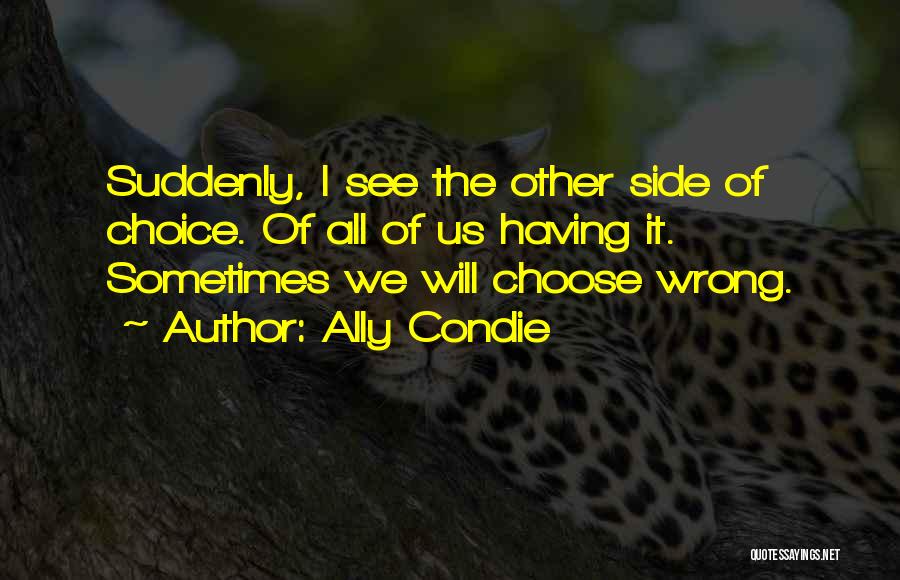 Choose Her Over Me Quotes By Ally Condie