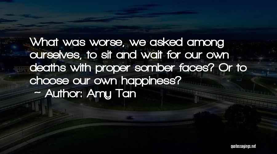 Choose Her Over Me Quotes By Amy Tan
