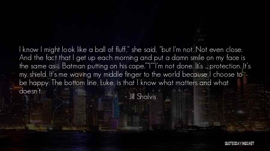 Choose Her Over Me Quotes By Jill Shalvis