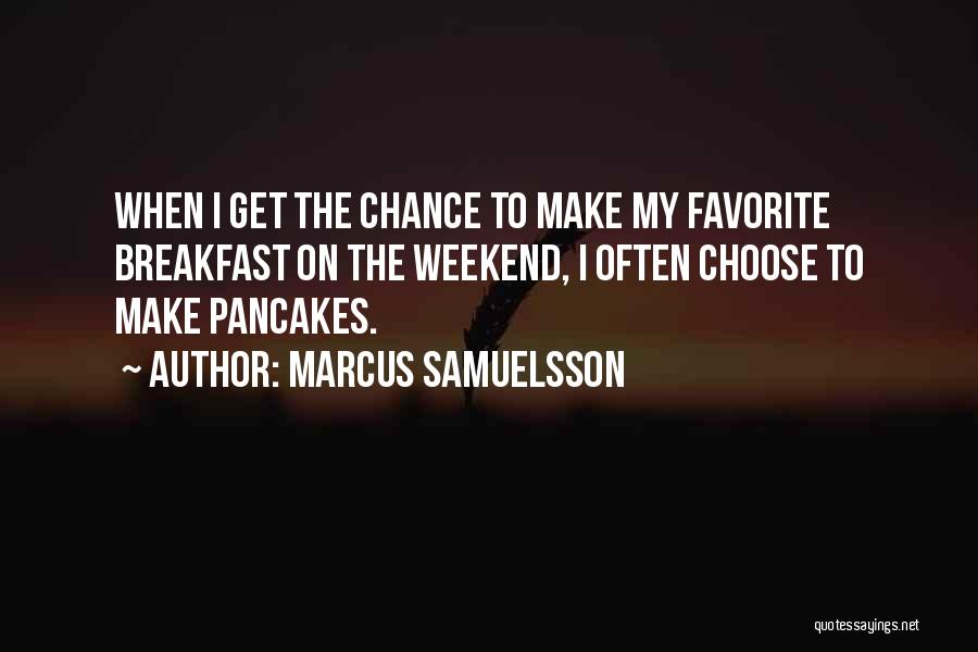 Choose Her Over Me Quotes By Marcus Samuelsson