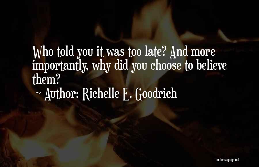 Choose Her Over Me Quotes By Richelle E. Goodrich