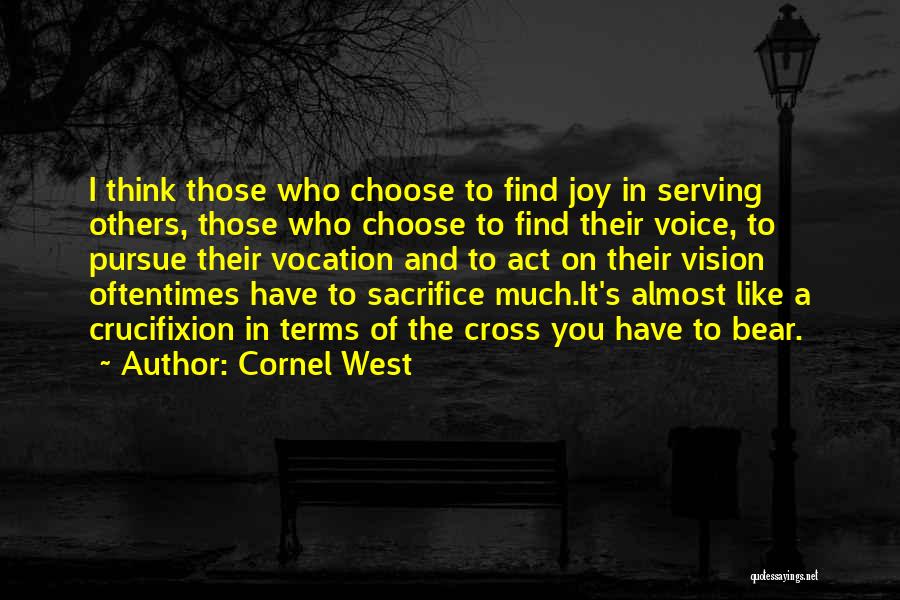 Choose Joy Quotes By Cornel West