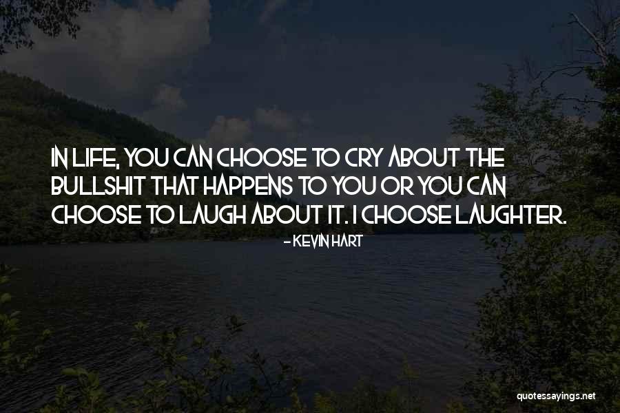 Choose Laughter Quotes By Kevin Hart Choose Laughter Quotes By Kevin Hart
