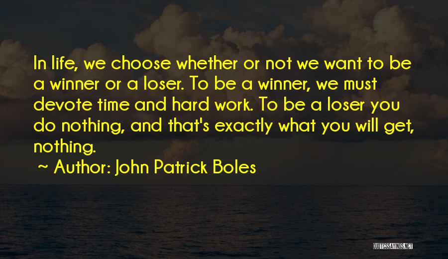 Choose Life Quotes By John Patrick Boles