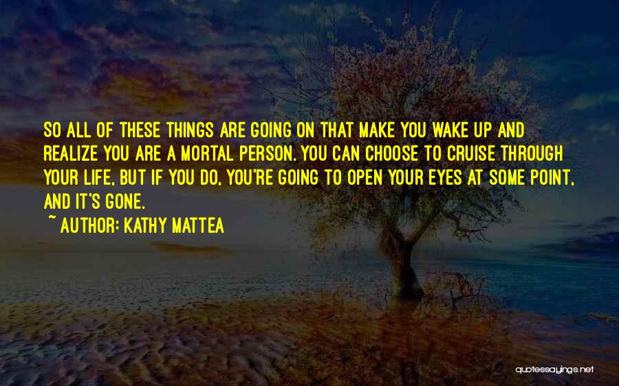 Choose Life Quotes By Kathy Mattea