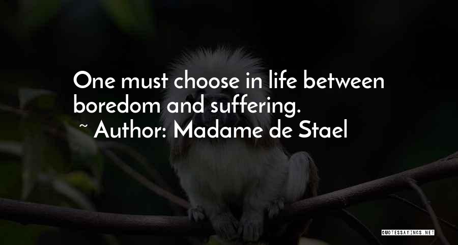 Choose Life Quotes By Madame De Stael