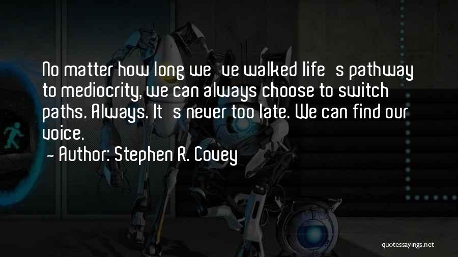 Choose Life Quotes By Stephen R. Covey
