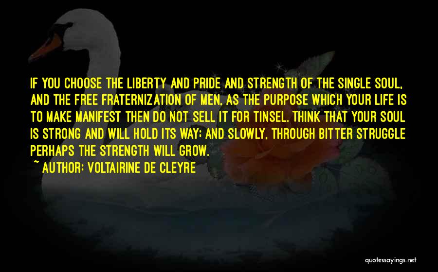 Choose Life Quotes By Voltairine De Cleyre