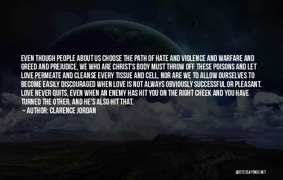 Choose Love Not Hate Quotes By Clarence Jordan