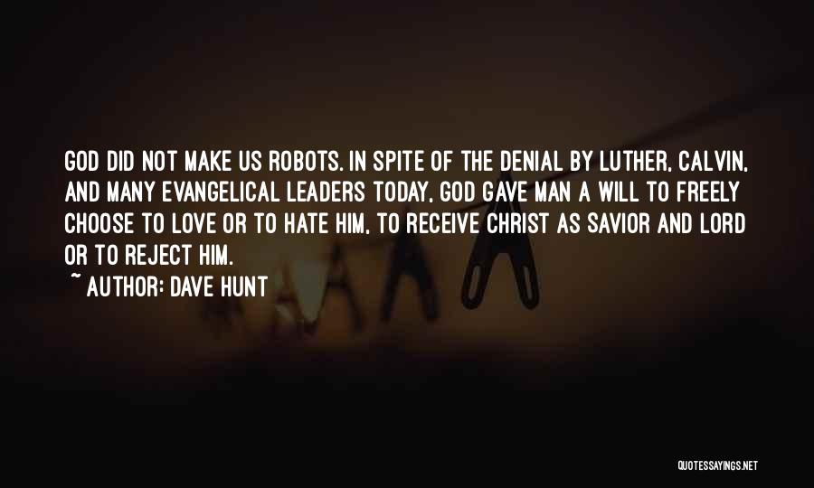 Choose Love Not Hate Quotes By Dave Hunt