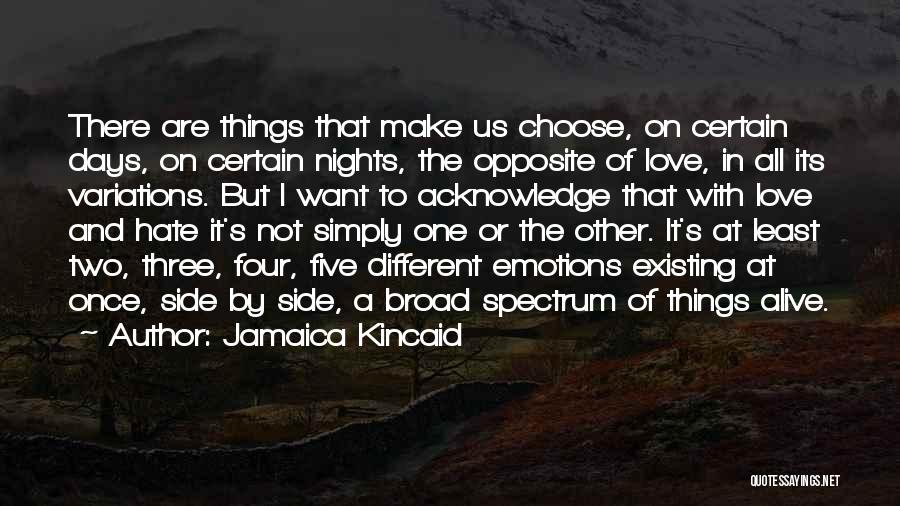 Choose Love Not Hate Quotes By Jamaica Kincaid