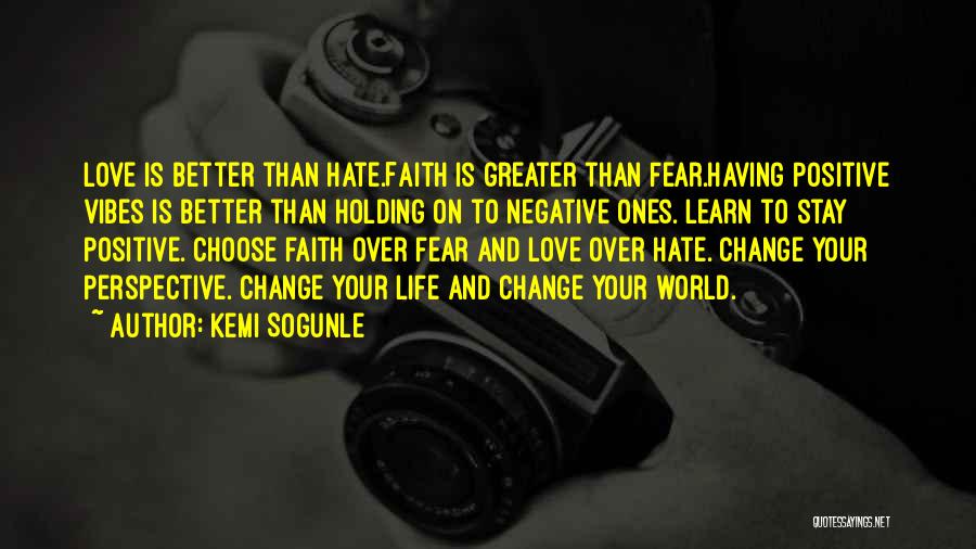 Choose Love Not Hate Quotes By Kemi Sogunle