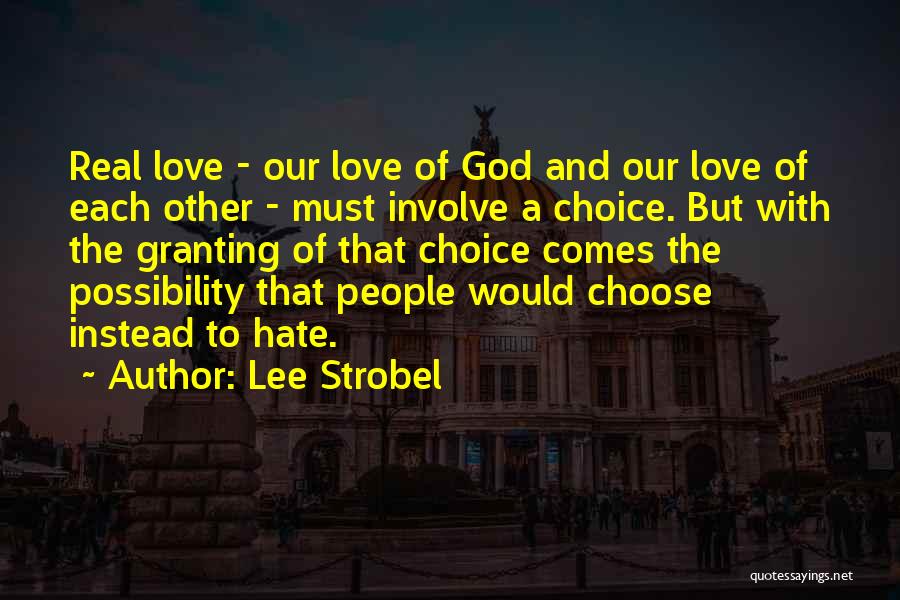 Choose Love Not Hate Quotes By Lee Strobel