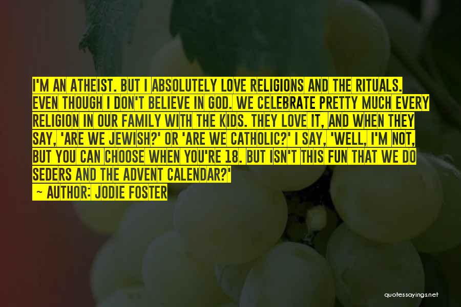 Choose Love Or Family Quotes By Jodie Foster
