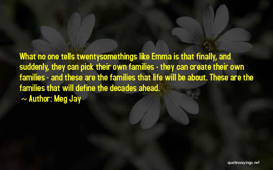 Choose Love Or Family Quotes By Meg Jay