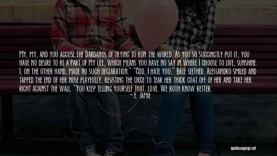 Choose Love Over Hate Quotes By E. Jamie Choose Love Over Hate Quotes By E. Jamie
