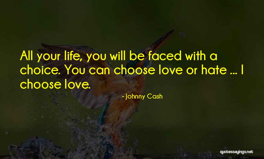 Choose Love Over Hate Quotes By Johnny Cash