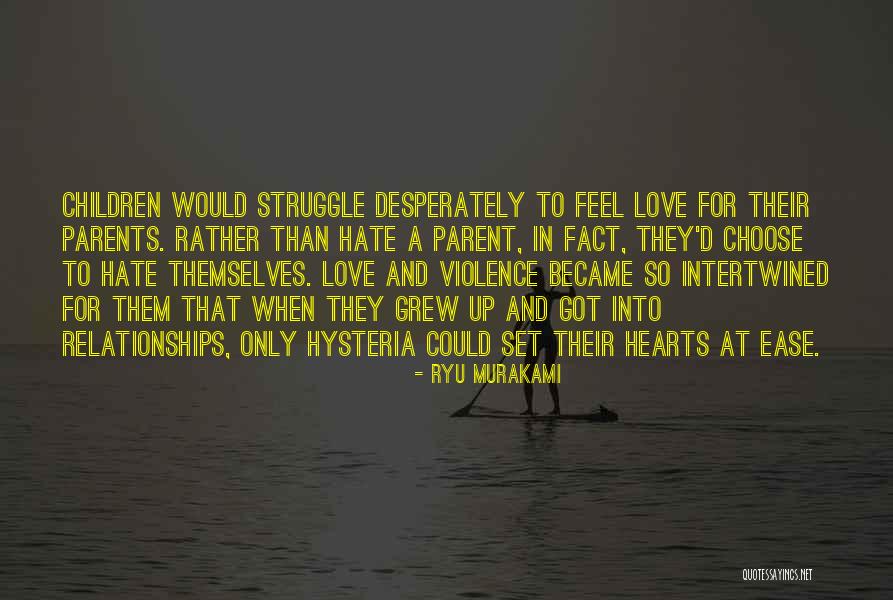 Choose Love Over Hate Quotes By Ryu Murakami Choose Love Over Hate Quotes By Ryu Murakami