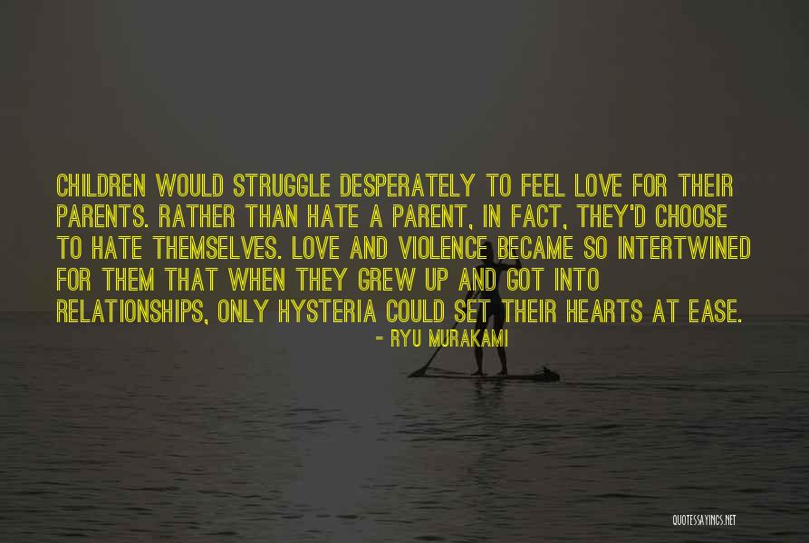 Choose Love Over Hate Quotes By Ryu Murakami