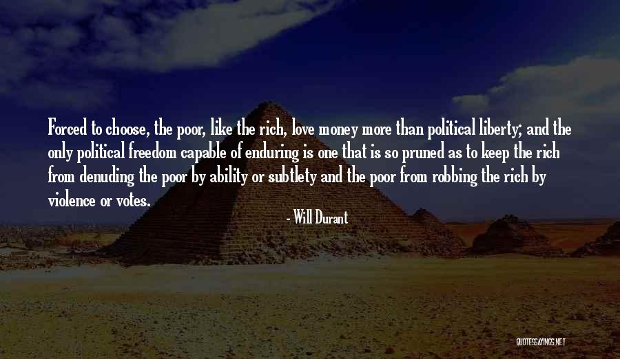 Choose Love Over Money Quotes By Will Durant Choose Love Over Money Quotes By Will Durant