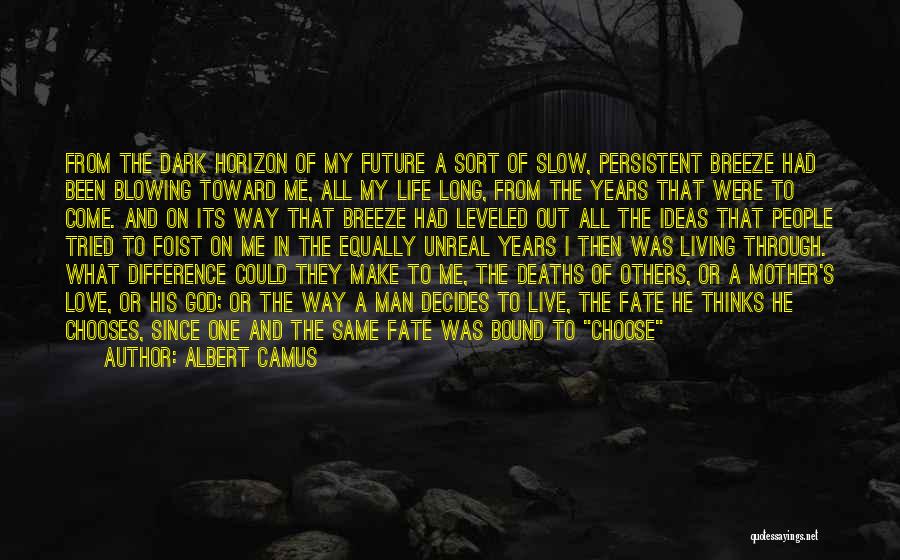 Choose Me Love Quotes By Albert Camus