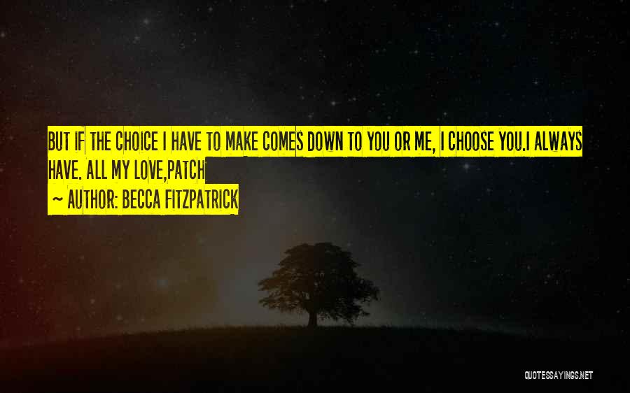 Choose Me Love Quotes By Becca Fitzpatrick