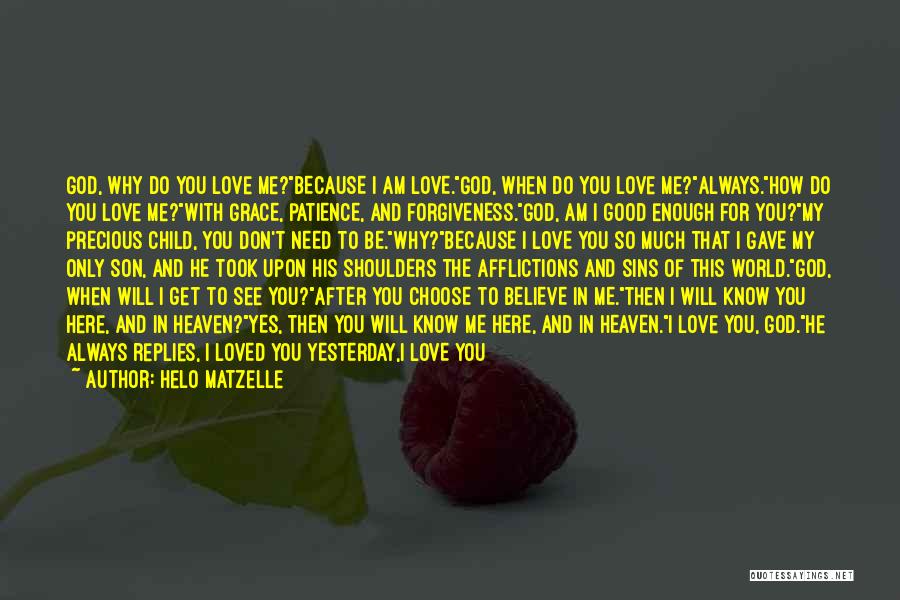 Choose Me Love Quotes By Helo Matzelle