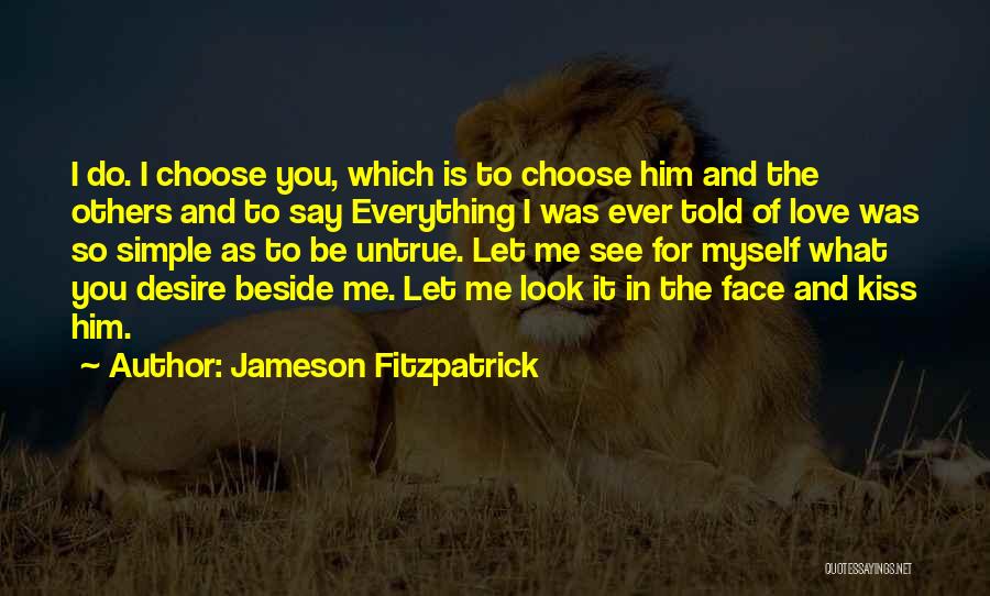 Choose Me Love Quotes By Jameson Fitzpatrick