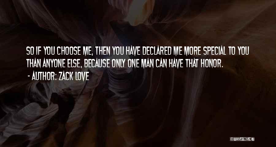 Choose Me Love Quotes By Zack Love