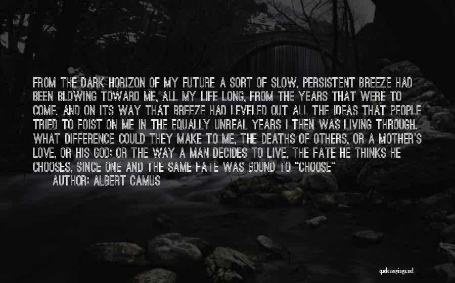 Choose Me Or Him Quotes By Albert Camus