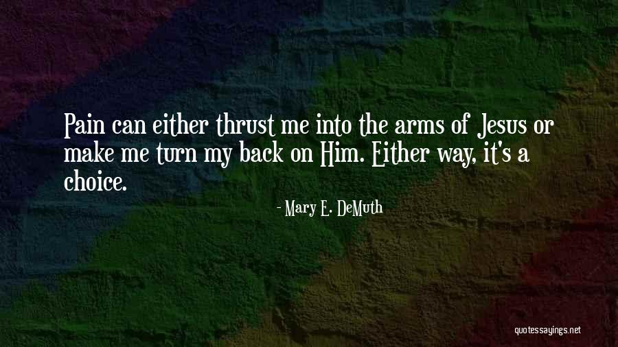 Choose Me Or Him Quotes By Mary E. DeMuth