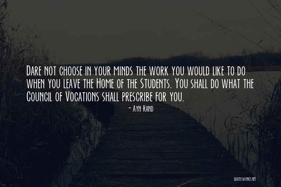 Choose Me Or Leave Me Quotes By Ayn Rand