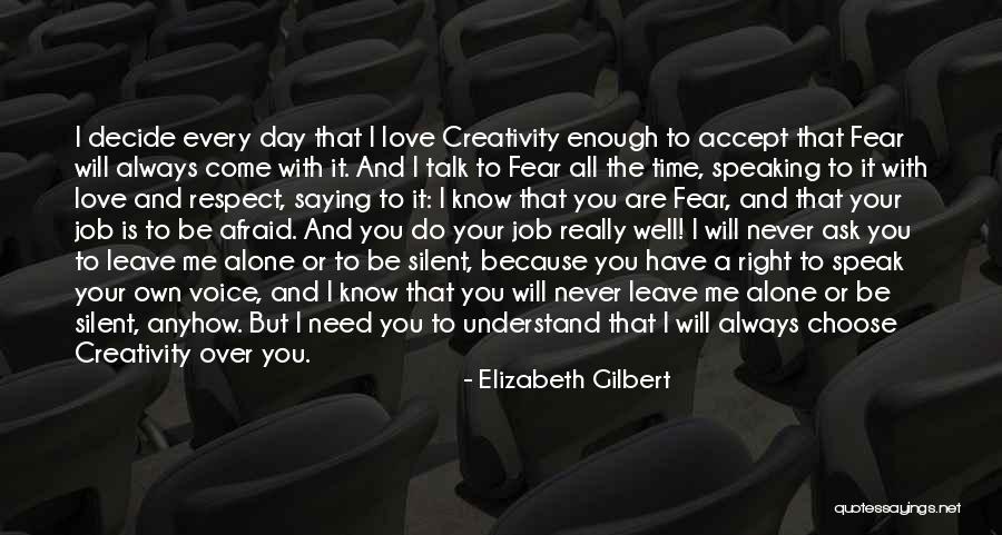 Choose Me Or Leave Me Quotes By Elizabeth Gilbert