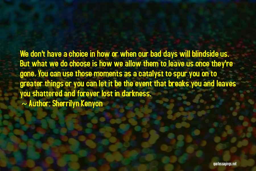 Choose Me Or Leave Me Quotes By Sherrilyn Kenyon